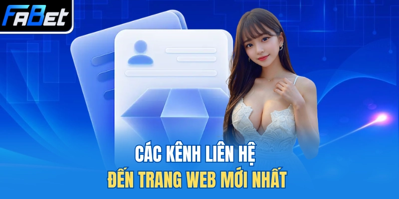 Các kênh liên hệ đến trang web mới nhất