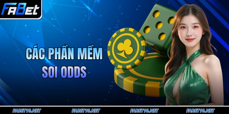 Các phần mềm soi Odds