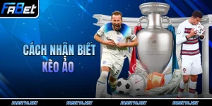 cách nhận biết kèo ảo