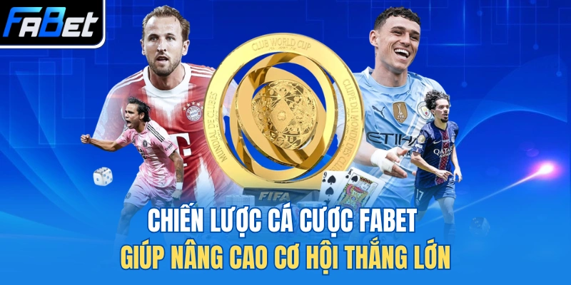 Chiến lược cá cược FABET giúp nâng cao cơ hội thắng lớn