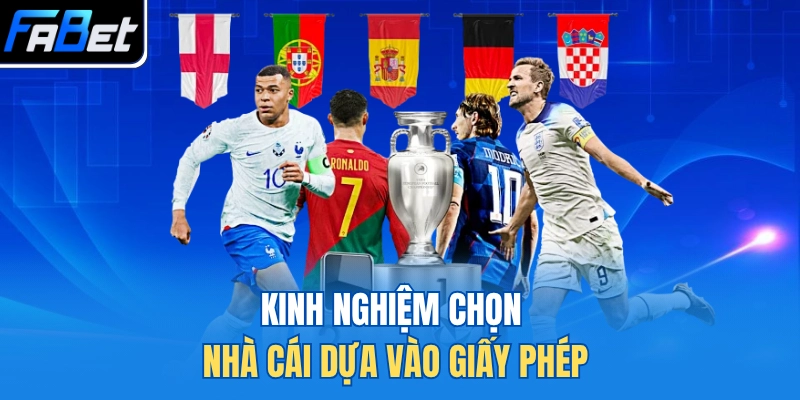 Kinh nghiệm chọn nhà cái dựa vào giấy phép