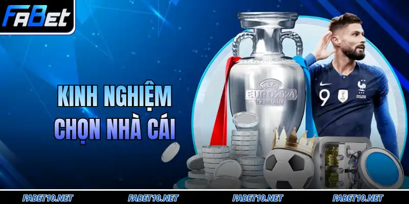 Kinh Nghiệm Chọn Nhà Cái