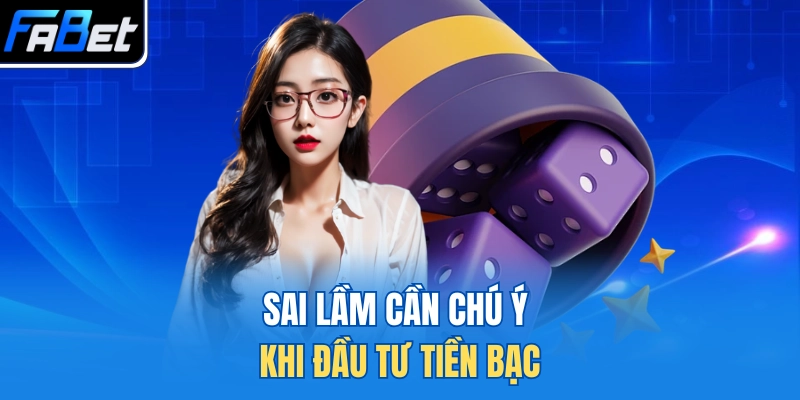 Sai lầm cần chú ý khi đầu tư tiền bạc