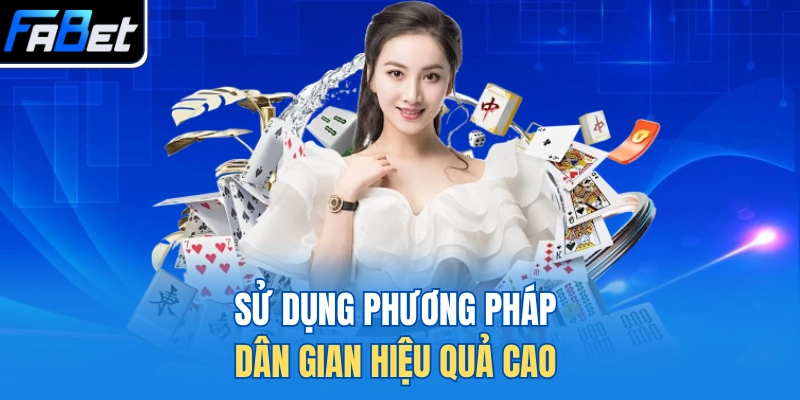 Sử dụng phương pháp dân gian hiệu quả cao